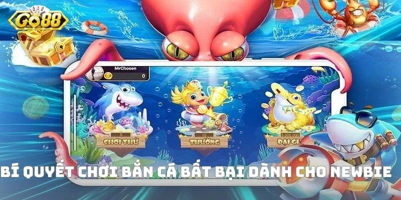 Bí quyết chơi bắn cá bất bại dành cho newbie 